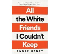 All the White Friends I Couldn't Keep: Hope - and Hard Pills to Swallow - About Fighting for Black Lives