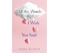 All the Words I Wish You Said