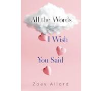 All the Words I Wish You Said