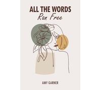All The Words Ran Free
