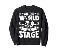 All The World Is A Stage Shakespeare Theatre Acting Quote Sweatshirt