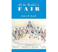 All the World's a Fair: Visions of Empire at American International Expositions, 1876-1916