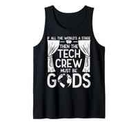 All The World's A Stage Tech Crew Must Be Theater Gods Tank Top
