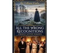 All The Wrong Recognitions: a pride and prejudice novella (pride and prejudice variations and sequels new releases)