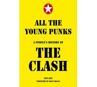 All The Young Punks : A People's History of The Clash