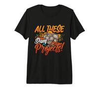 All These Dam Projects Otter Rodent Animals Lover Beaver Dam Premium T-Shirt