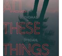 Thomas Dybdahl - All These Things [VINYL]