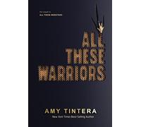 All These Warriors (All These Monsters)