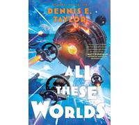 All These Worlds : Bobiverse: Book 3