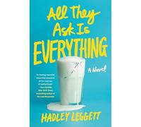 All They Ask Is Everything: A Novel