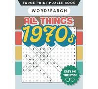 All Things 1970s Large Print Word Search Puzzle for Teens, Adults, and Seniors: Easy On The Eyes, Brain Teasers Gift for Fans of the Seventies