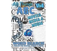All Things ABC Word Search: Movies, Media & Music: Volume 4 of 10 | 100+ Puzzles from A to Z | 1,000+ Words About Movies, Music, Media & Pop Culture | ... (All Things Word Search Books 50-100 Puzzles)