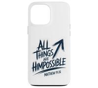 All Things Are Him Possible Matthew 19:26 Case for iPhone 13 Pro Max