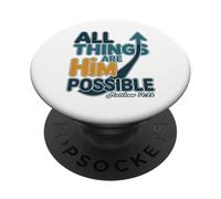 All Things Are Him Possible Matthew 19:26 PopSockets Adhesive PopGrip