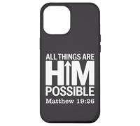All Things Are HimPossible Matthew 19:26 Case for iPhone 12 Pro Max