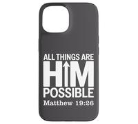 All Things Are HimPossible Matthew 19:26 Case for iPhone 15