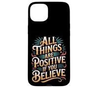 All Things Are Positive If You Believe Faith Mindset - Case for iPhone 15 Plus