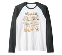 All Things are Positive If You Believe Faith Mindset - Raglan Baseball Tee