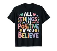 All Things are Positive If You Believe Faith Mindset |- T-Shirt