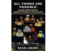 All Things Are Possible: Learn from Great African Kings and Queens