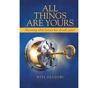 All Things Are Yours: Receiving What Heaven Has Already Released