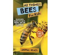 All Things Bees For Kids: Filled With Plenty of Facts, Photos, and Fun to Learn all About Bees