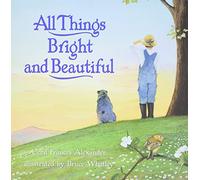 All Things Bright and Beautiful