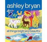 All Things Bright and Beautiful