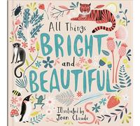 All Things Bright and Beautiful