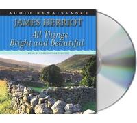 All Things Bright and Beautiful (All Creatures Great and Small) by Herriot, James Published by Macmillan Audio Unabridged edition (2004) Audio CD