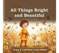 All Things Bright and Beautiful (Illustrated)