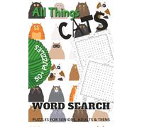 All Things Cats Word Search Book: 50+ Word Searches about Cats | 550+ Words All About Cats | Purrfect Cat Lover Gift | Puzzles Include Cat Names, ... (All Things Word Search Books 50+ Puzzles)