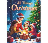 All Things Christmas: Over 50 Christmas images to delight the whole family on single sided pages. Great for relaxation and family bonding.