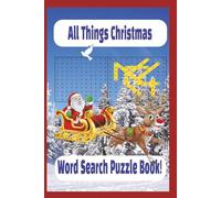 All Things Christmas Word Search Book: Word Searches with Easy to Read Print about Santa, Christmas, Magical Reindeer and More | 6x9,110 pages|50+ Puzzles... Gift for Adults, Teens and Seniors!!!