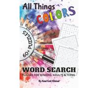 All Things Colors Word Search: 60+ Word Search Puzzles about Colors | 600+ Words All About Colors Categorized and Alphabetized | 6 x 9, 140 pages | ... (All Things Word Search Books 50-100 Puzzles)