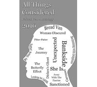 All Things Considered: Poised Pen Anthology 2016: Volume 4