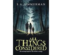 All Things Considered: The Exciting Sequel to The Writer-a Trilogy