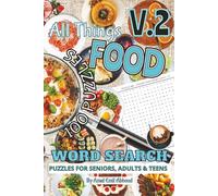 All Things Food - Volume 2: The Second Serving of Word Search Fun for Food Lovers Everywhere: Even Tastier Word Search Fun for Food Lovers, Chefs & ... (All Things Word Search Books 50-100 Puzzles)