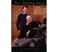 All Things Golf: Lessons, Thoughts, Tips, Reminders and Memories From Stan Thirsk