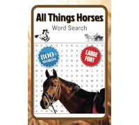 All Things Horses Word Search: For Seniors, Adults & Teens, 50+ Horse Themed Puzzles. Perfect Gift for a Horse Lover!!!