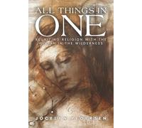 All Things In One: Reuniting Religion With The Woman In The Wilderness