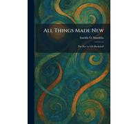 All Things Made New: The Key to Life Bookshelf