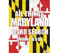 ALL THINGS MARYLAND - Maryland State Word Search Puzzle Book: Word Find Book For Adults, Seniors and Teens | Large Print United States Themed Gift | Brain Training Book