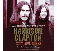 All Things Must Pass Away: Harrison, Clapton, and Other Assorted Love Songs