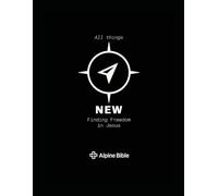 All Things New: Finding Freedom in Jesus