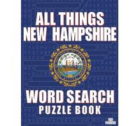 ALL THINGS NEW HAMPSHIRE - Word Search Puzzle Book: Word Find with Large Print | New Hampshire Themed | Brain Games while Discovering The Granite State