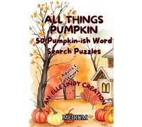 All Things Pumpkin: 50 Pumpkin-ish Word Search Puzzles for Adults & Seniors (Large Print)
