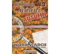 All Things Seasons - Volume 3: Autumn: Volume 3 of 4 | 100+ Cozy & Colorful Autumn Word Search Puzzles | 1,250+ Fall-Themed Words; Foods, Nature, ... (All Things Word Search Books 50-100 Puzzles)