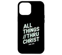 All Things Thru Christ Phil. 4:13 Case for iPhone 12 Pro Max