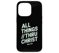 All Things Thru Christ Phil. 4:13 Case for iPhone 13 Pro